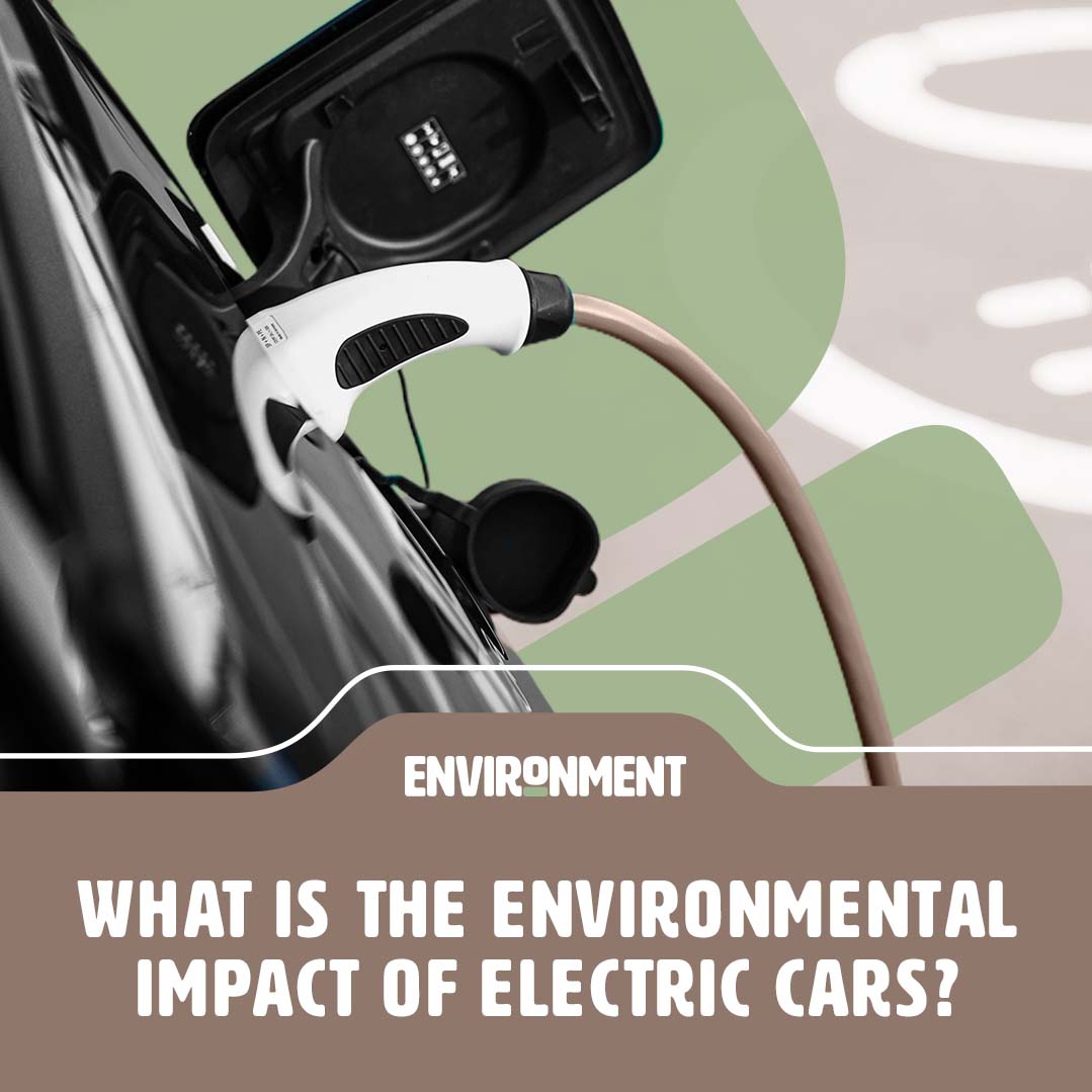 What is the Environmental Impact of Electric Cars? Environment Co