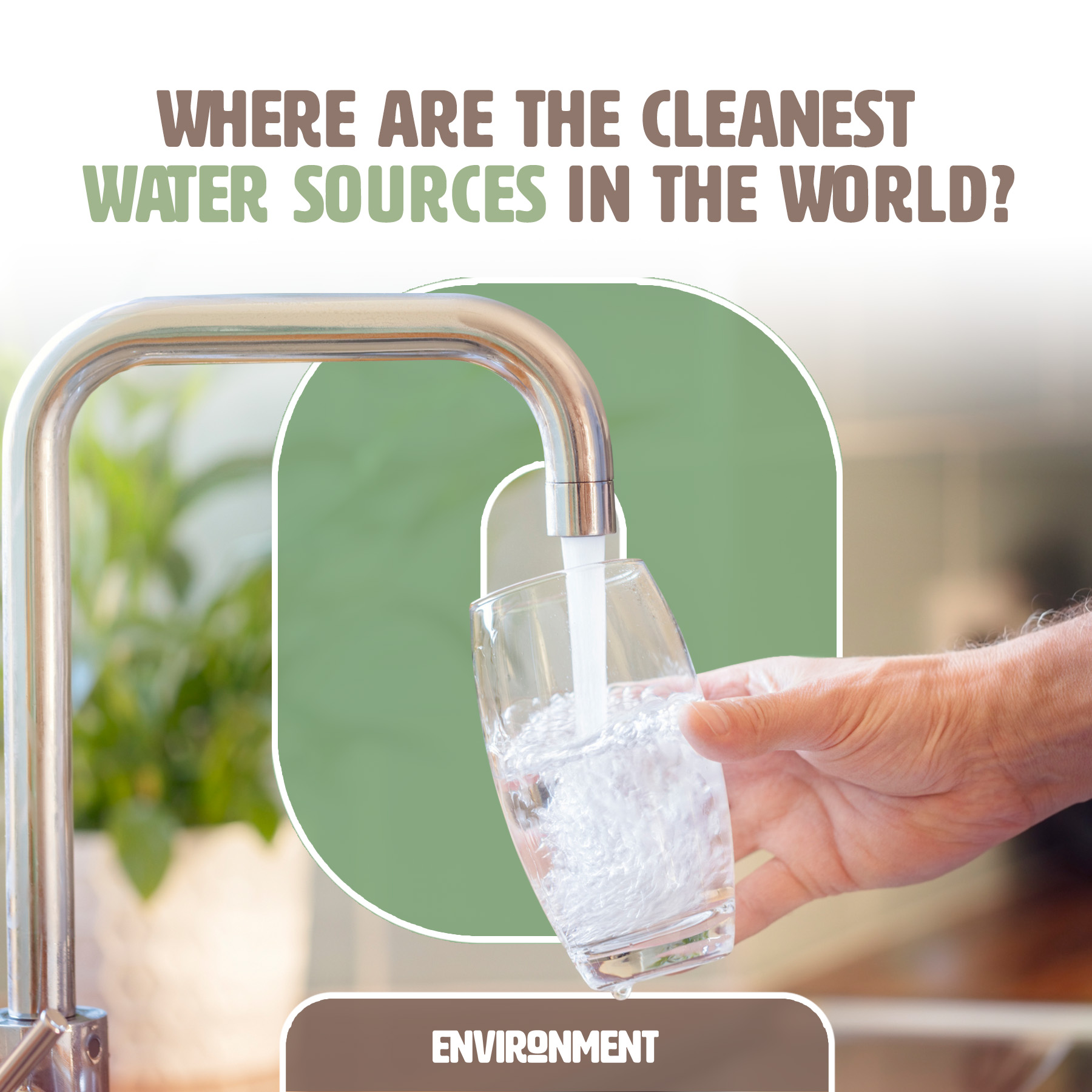 Where Is the Cleanest Water in the World? Environment Co